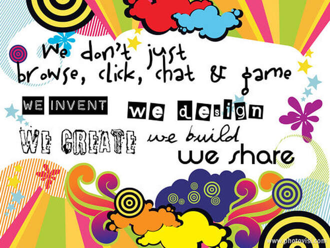psychedelic graphic design with quote we don't just browse, click, chat & game we invent we design we create we build we share